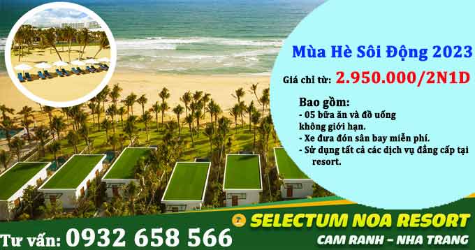 Khu nghỉ dưỡng Selectum Noa Resort Cam Ranh khuyến mãi giá phòng mùa hè sôi động