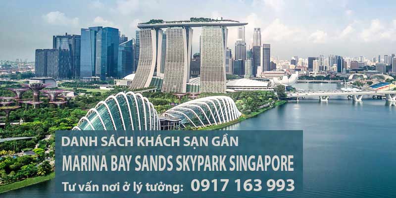 khách sạn gần marina bay sands skypark singapore nên ở